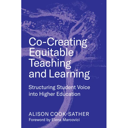 Co-Creating Equitable Teaching and Learning: Structuring Student Voice Into Higher Education