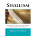 Singlism: What It Is, Why It Matters, and How to Stop It