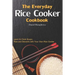The Everyday Rice Cooker Cookbook: Learn to Cook Soups, Rice and Desserts with Your Own Rice Cooker