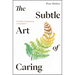 The Subtle Art of Caring: A Guide to Sustaining Compassion