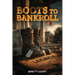 Boots To Bankroll