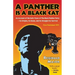 A Panther Is a Black Cat: An Account of the Early Years of the Black Panther Party -- Its Origins, Its Goals, and Its Struggle for Survival