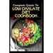 Complete Guide To Low Oxalate Diet Cookbook: Homemade, Quick and Easy Recipes and meal plans on Low oxalate foods to keep your internal organs safe an