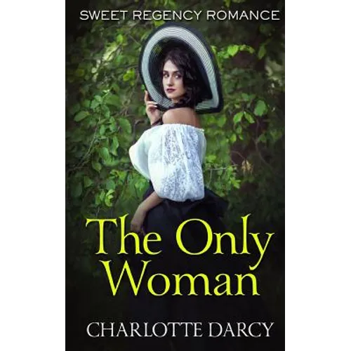 The Only Woman: Sweet Regency Romance