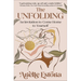 The Unfolding: An Invitation to Come Home to Yourself