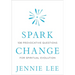Spark Change: 108 Provocative Questions for Spiritual Evolution