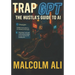 TrapGPT: the Hustla's Guide to AI