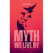 Myth We Live By