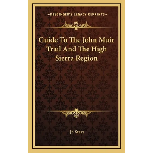 Guide To The John Muir Trail And The High Sierra Region