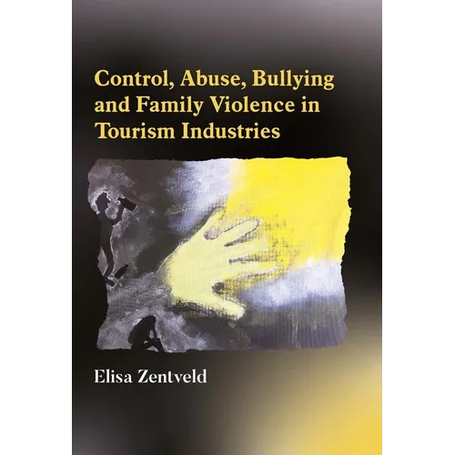Control, Abuse, Bullying and Family Violence in Tourism Industries