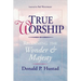 True Worship: Reclaiming the Wonder & Majesty