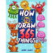 How To Draw 365 Things: The Big Drawing Book for Kids (Step by Step Drawing for Kids)
