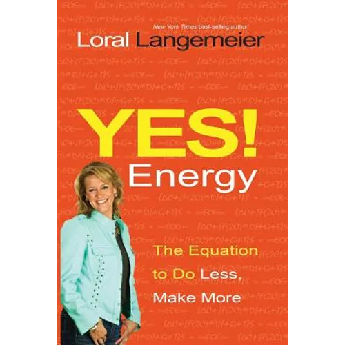 Yes! Energy: The Equation to Do Less, Make More