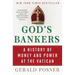 God's Bankers: A History of Money and Power at the Vatican
