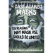 The Case Against Masks: Ten Reasons Why Mask Use Should Be Limited