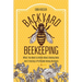 Backyard Beekeeping: What You Need to Know About Raising Bees and Creating a Profitable Honey Business
