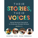 Their Stories, Their Voices: Using Personal Narrative to Empower Student Writers, Grades 6-12 (a Step-By-Step Framework for Personal Narrative Writing
