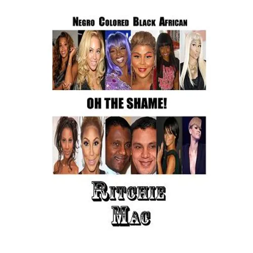 Negro Colored Black African OH THE SHAME!