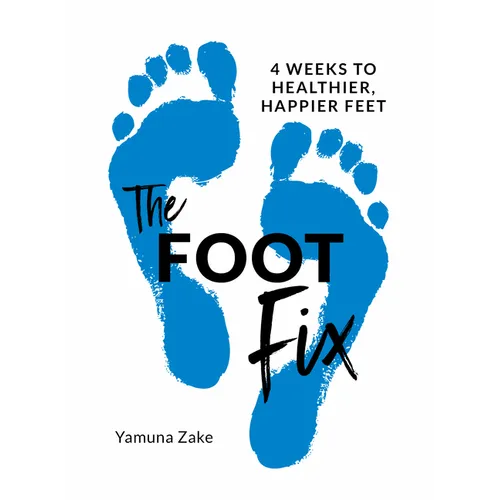 The Foot Fix: 4 Weeks to Healthier, Happier Feet