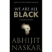 We Are All Black: A Treatise on Racism