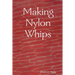 Making Nylon Whips