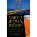 North Jersey Beer: A Brewing History from Princeton to Sparta