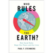 Who Rules the Earth?: How Social Rules Shape Our Planet and Our Lives