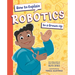 How to Explain Robotics to a Grown-Up