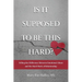Is It Supposed to Be This Hard? Telling the Difference Between Emotional Abuse and the Hard Work of Relationship