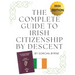 The Complete Guide To Irish Citizenship By Descent 2025: The easy way for U.S. citizens to get Irish Citizenship