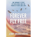 Forever Fly Free: One Woman's Story of Resilience and the Power of Hope and Love
