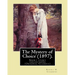 The Mystery of Choice (1897). By: Robert W. Chambers: Short story collections (Original Classics)
