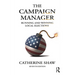 The Campaign Manager: Running and Winning Local Elections
