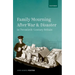 Family Mourning After War and Disaster in Twentieth-Century Britain