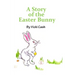 The Story of the Easter Bunny