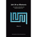 Job 28 as Rhetoric: An Analysis of Job 28 in the Context of Job 22-31