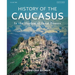 History of the Caucasus: Volume 2: In the Shadow of Great Powers