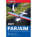 Far/Aim 2027: Federal Aviation Regulations/Aeronautical Information Manual