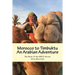 Morocco to Timbuktu: An Arabian Adventure: The Book of the BBC2 Series