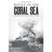 Battle of the Coral Sea - World War II: A History from Beginning to End