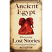Ancient Egypt: Discovering Lost Stories from Egyptian History
