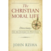 The Christian Moral Life: Directions for the Journey to Happiness