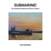 SUBMARINE! The Australian Submarine Service in History