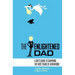 The Enlightened Dad: A Real Man's Survival Guide For The First Years Of Fatherhood