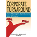 Corporate Turnaround: How Managers Turn Losers Into Winners!