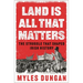 Land Is All That Matters: The Struggle That Shaped Irish History