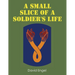 A Small Slice of a Soldier's Life