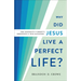 Why Did Jesus Live a Perfect Life?: The Necessity of Christ's Obedience for Our Salvation