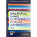 Eating, Drinking: Surviving: The International Year of Global Understanding - Iygu