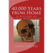 40,000 Years from Home: A History of Human Aggression